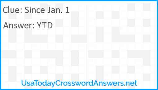 Since Jan. 1 Answer