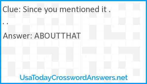 Since you mentioned it . . . Answer