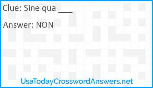 Sine qua ___ Answer