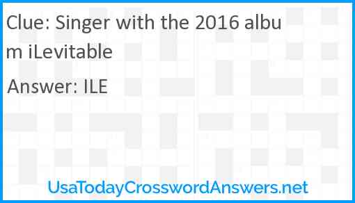 Singer with the 2016 album iLevitable Answer