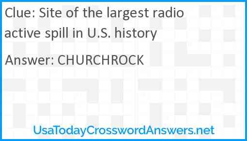 Site of the largest radioactive spill in U.S. history Answer