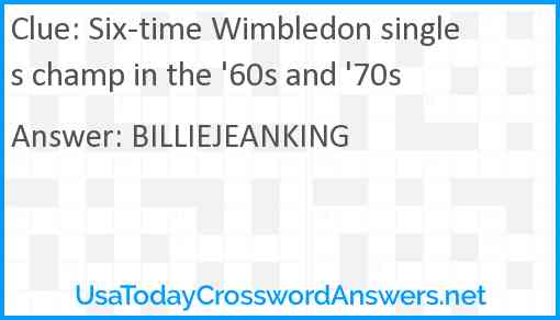 Six-time Wimbledon singles champ in the '60s and '70s Answer