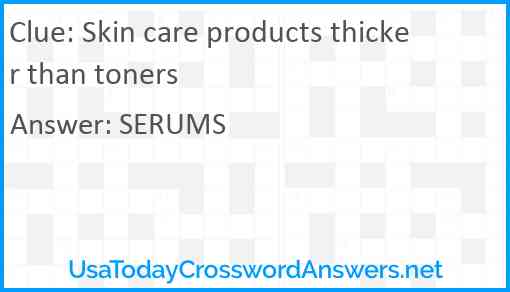 Skin care products thicker than toners Answer