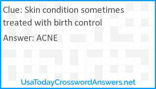 Skin condition sometimes treated with birth control Answer