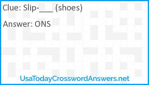 Slip-___ (shoes) Answer