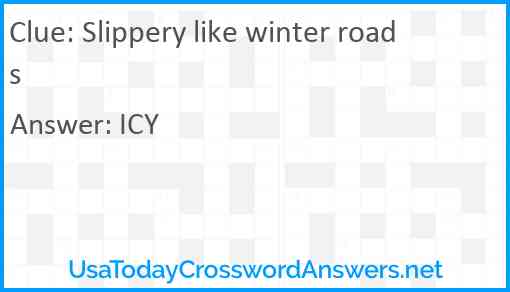 Slippery like winter roads Answer