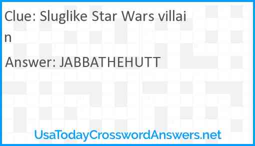 Sluglike Star Wars villain Answer