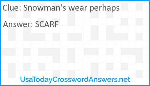 Snowman's wear perhaps Answer