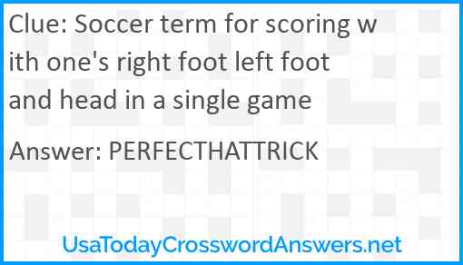 Soccer term for scoring with one's right foot left foot and head in a single game Answer