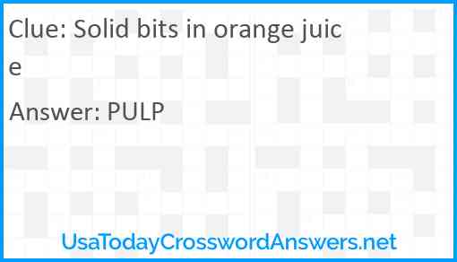 Solid bits in orange juice Answer