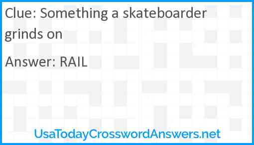 Something a skateboarder grinds on Answer