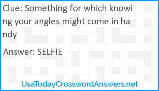 Something for which knowing your angles might come in handy Answer