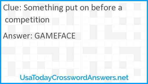 Something put on before a competition Answer