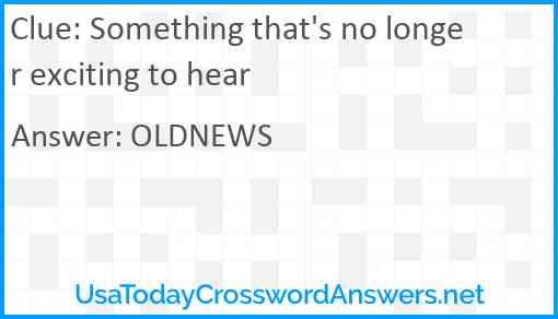 Something that's no longer exciting to hear Answer