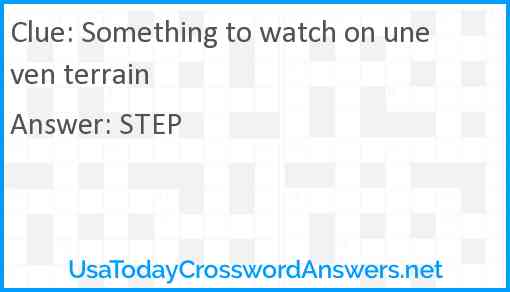 Something to watch on uneven terrain Answer