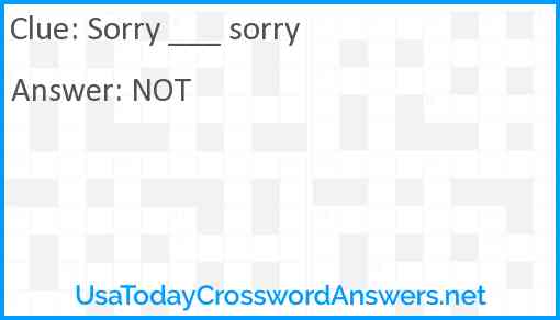 Sorry ___ sorry Answer