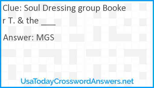 Soul Dressing group Booker T. & the ___ Answer