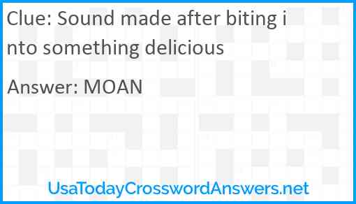 Sound made after biting into something delicious Answer
