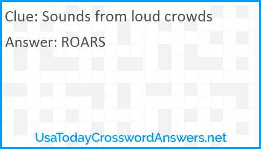 Sounds from loud crowds Answer