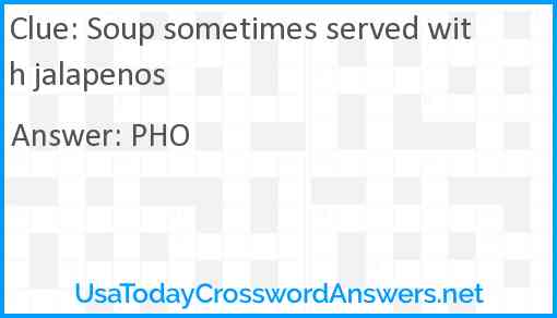 Soup sometimes served with jalapenos Answer