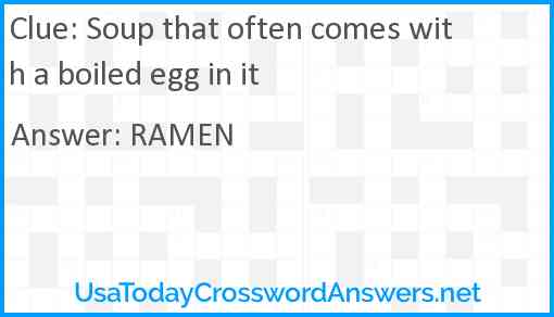 Soup that often comes with a boiled egg in it Answer