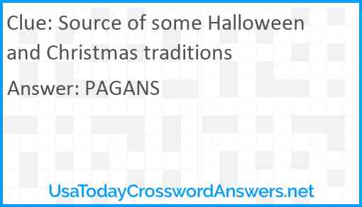 Source of some Halloween and Christmas traditions Answer