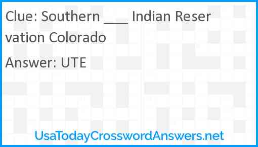 Southern ___ Indian Reservation Colorado Answer