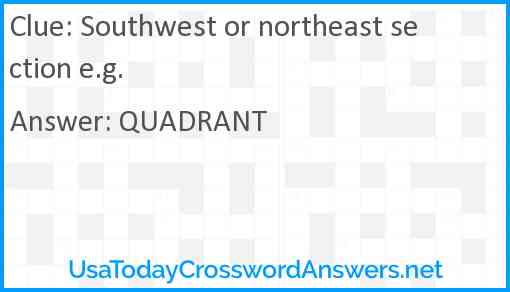 Southwest or northeast section e.g. Answer