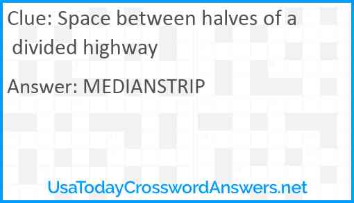 Space between halves of a divided highway Answer