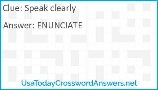 Speak clearly Answer