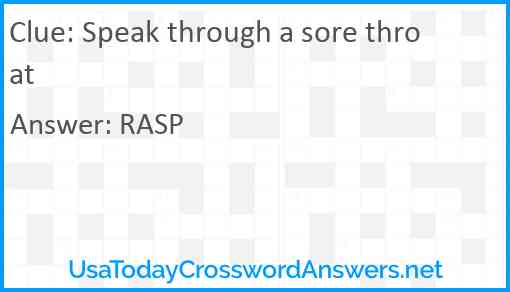 Speak through a sore throat Answer