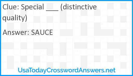 Special ___ (distinctive quality) Answer