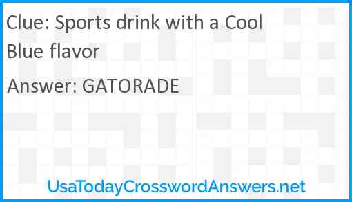 Sports drink with a Cool Blue flavor Answer