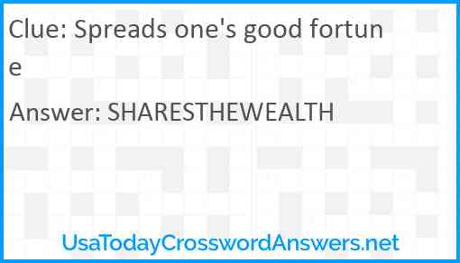 Spreads one's good fortune Answer