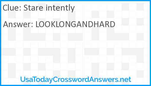 Stare intently Answer