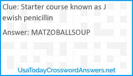Starter course known as Jewish penicillin Answer