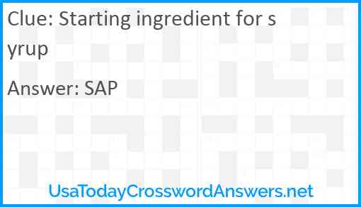 Starting ingredient for syrup Answer