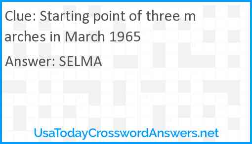 Starting point of three marches in March 1965 Answer