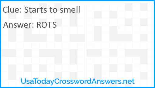 Starts to smell Answer