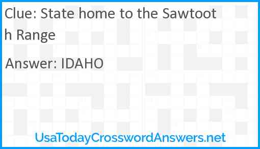 State home to the Sawtooth Range Answer
