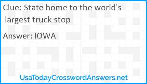 State home to the world's largest truck stop Answer