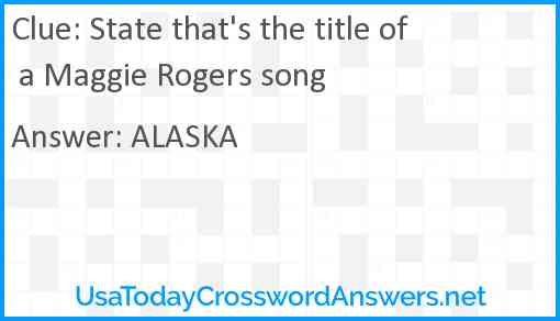 State that's the title of a Maggie Rogers song Answer