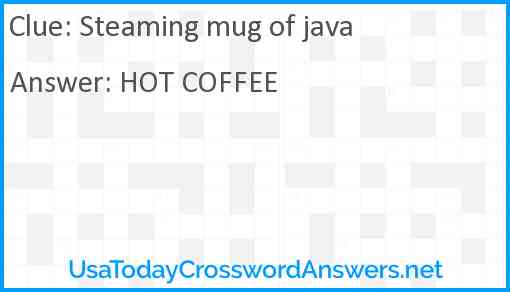 Steaming mug of java Answer
