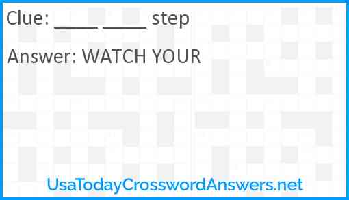 ____ ____ step! Answer