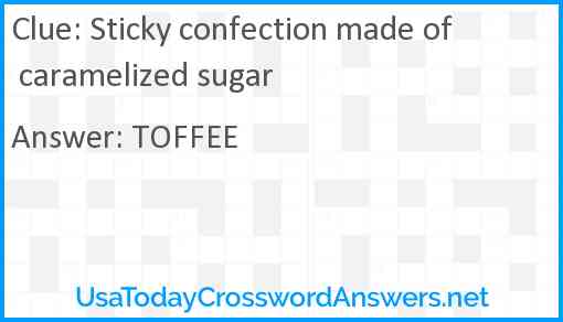 Sticky confection made of caramelized sugar Answer