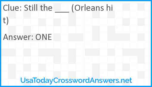 Still the ___ (Orleans hit) Answer