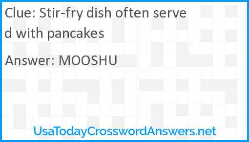 Stir-fry dish often served with pancakes Answer