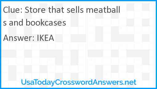 Store that sells meatballs and bookcases Answer