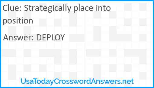 Strategically place into position Answer