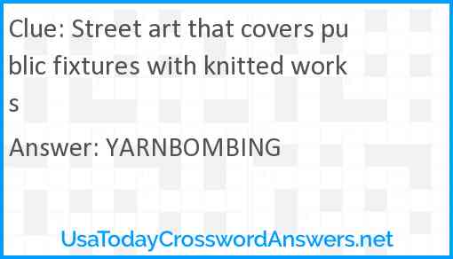 Street art that covers public fixtures with knitted works Answer
